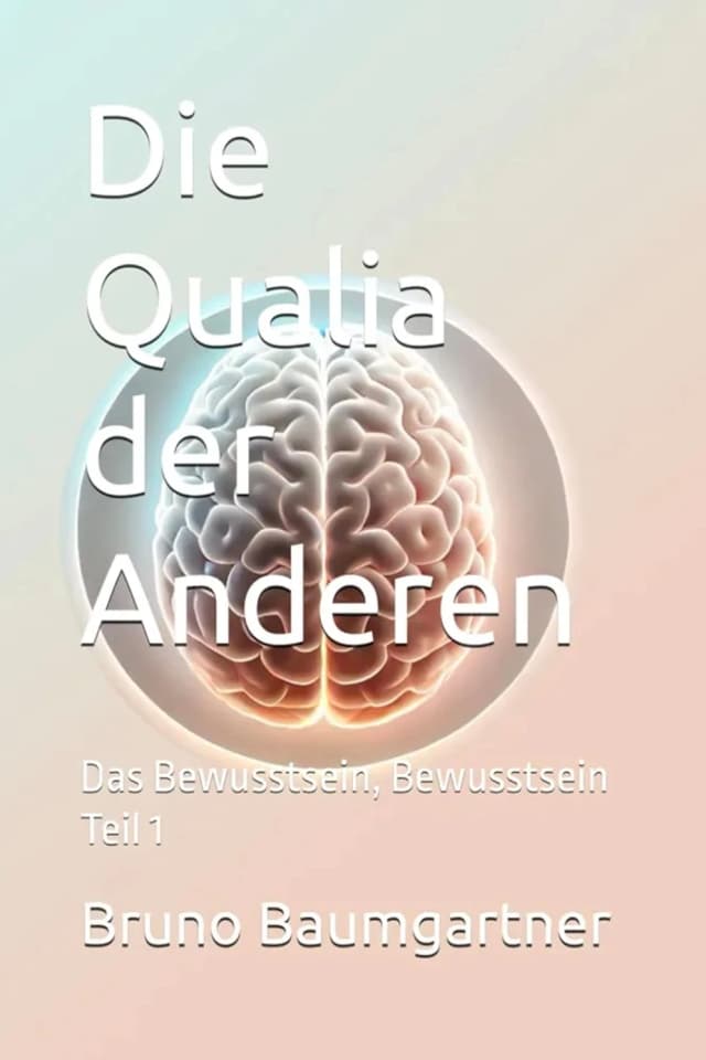 Die Qualia der Anderen Teil 1